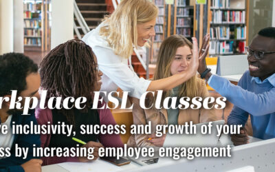 Workplace ESL Classes contribute to the inclusivity, success and growth of your business by increasing employee engagement
