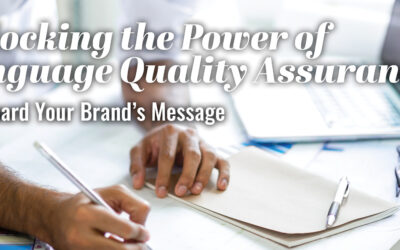 Unlocking the Power of Language Quality Assurance: Safeguard Your Brand’s Message 