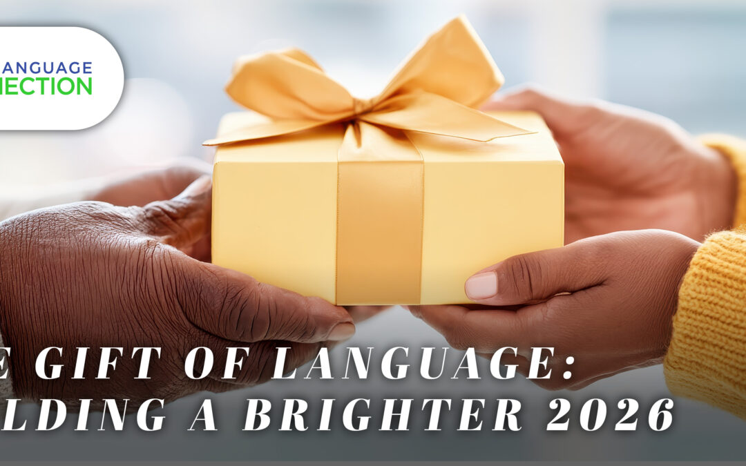 The Gift of Language: Building a Brighter 2026
