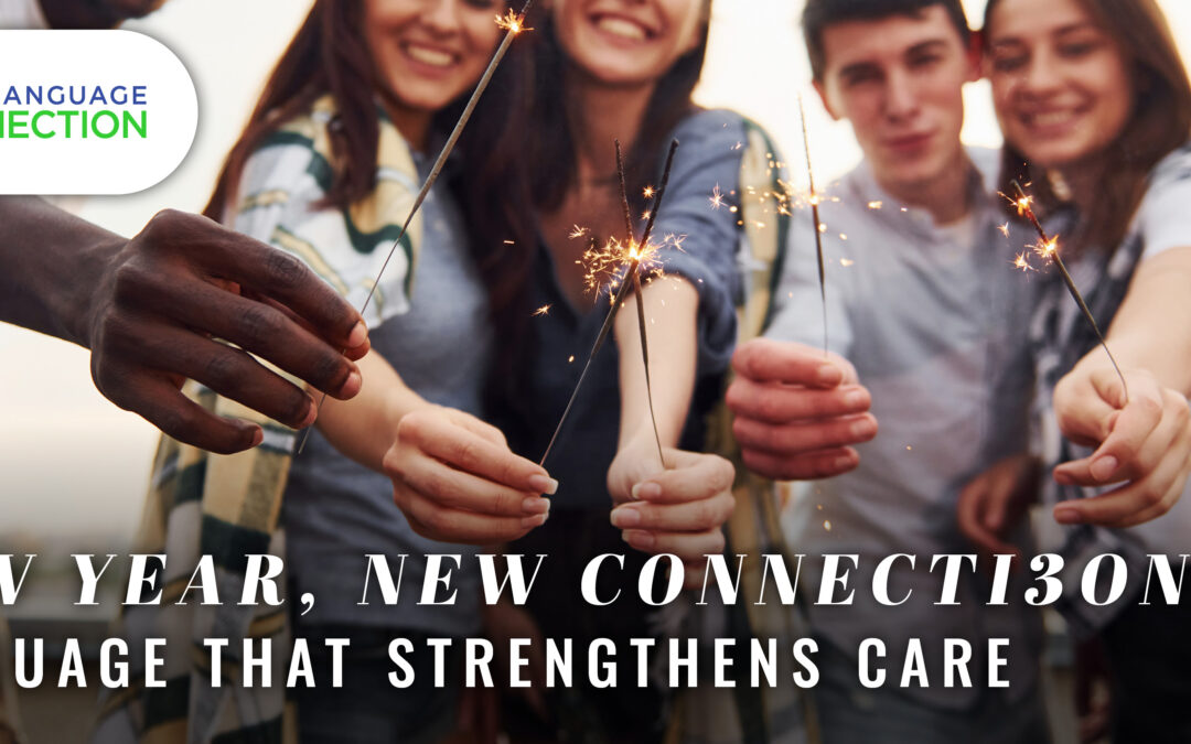 New Year, New Connections: Language That Strengthens Care